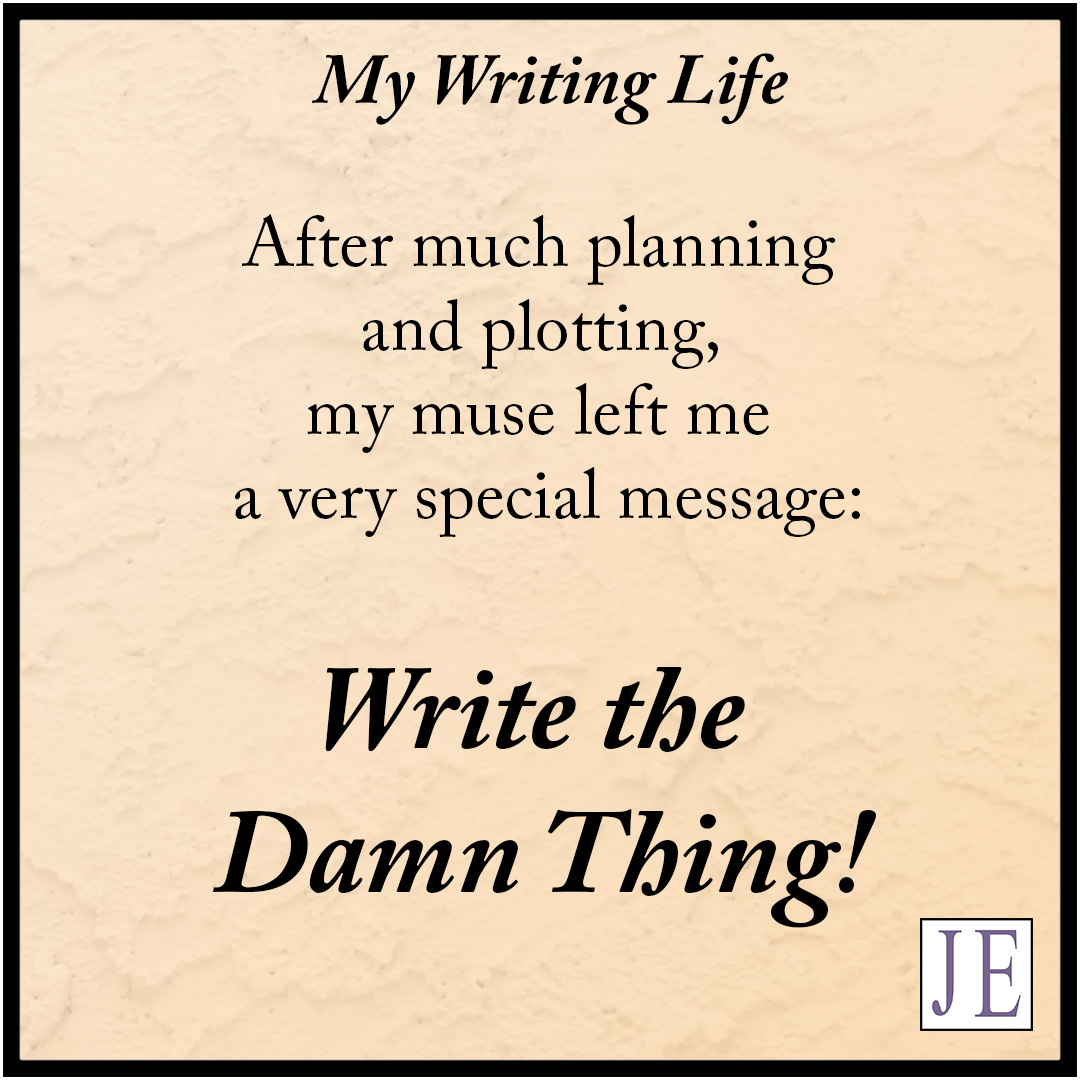 My Writing Life-Write the Damn Thing